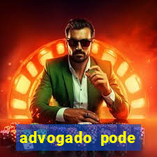 advogado pode patrocinar time de futebol